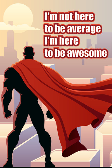 I'm not here to be average (1 part) vertical