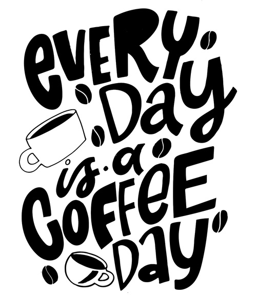 Texte every day is a coffee day