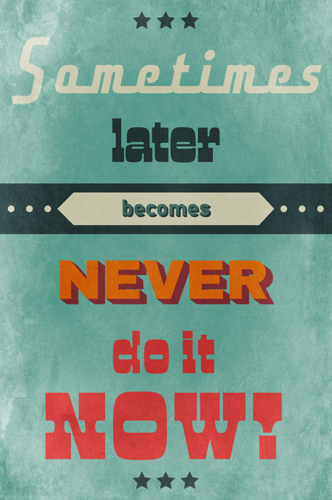 Decoratieve inscriptie "nooit uitstellen"