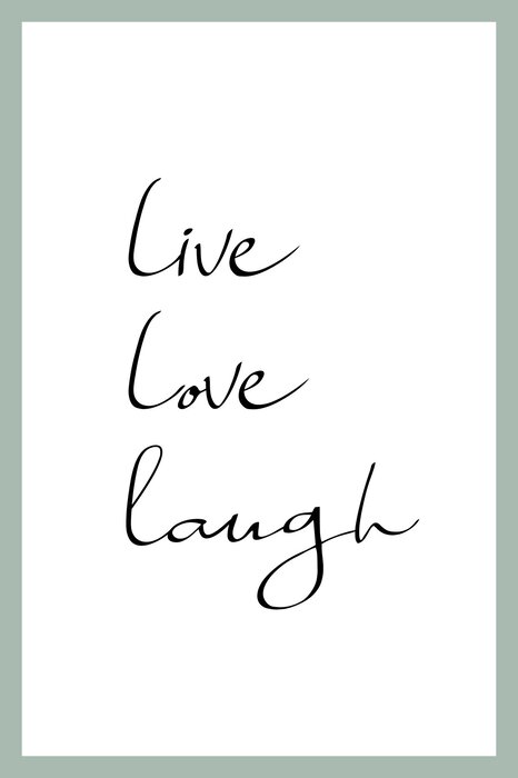 Minimalist typography live love laugh